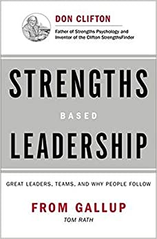 DON CLIFTON 
STRENGTHS 
Bas ED 
LEADERSHIP 
lavs. VOuOW 
FROM GALLUP 
10M 