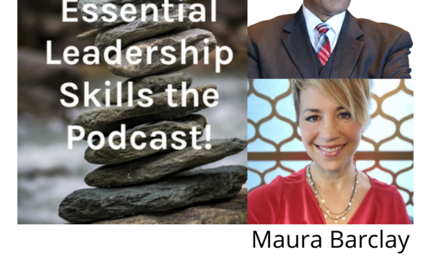 Essential Leadership Skills the Podcast Featuring Maura Barclay