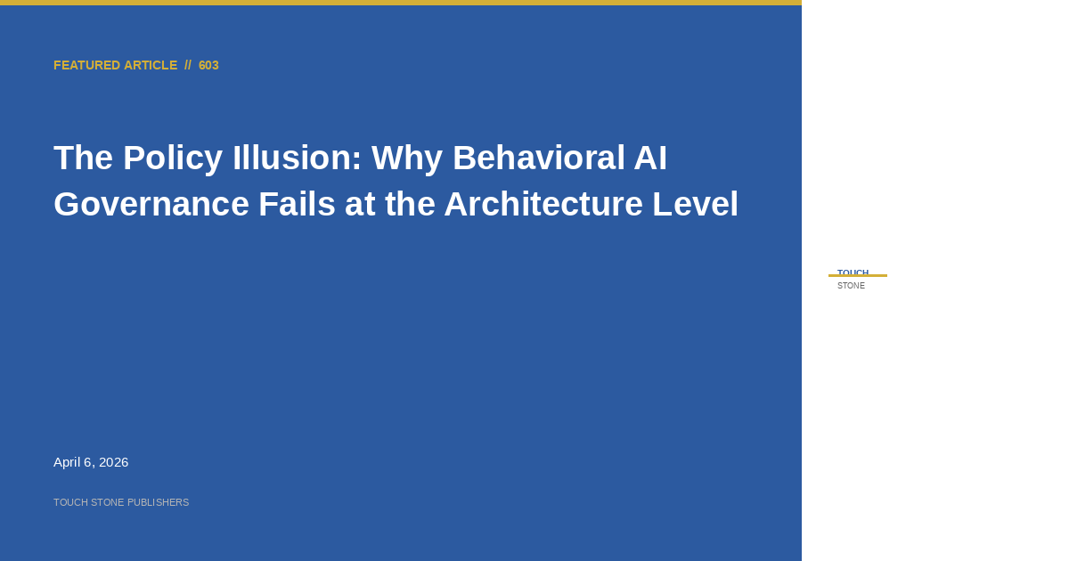 The Policy Illusion: Why Behavioral AI Governance Fails at the Architecture Level: What Boards Must Demand Instead