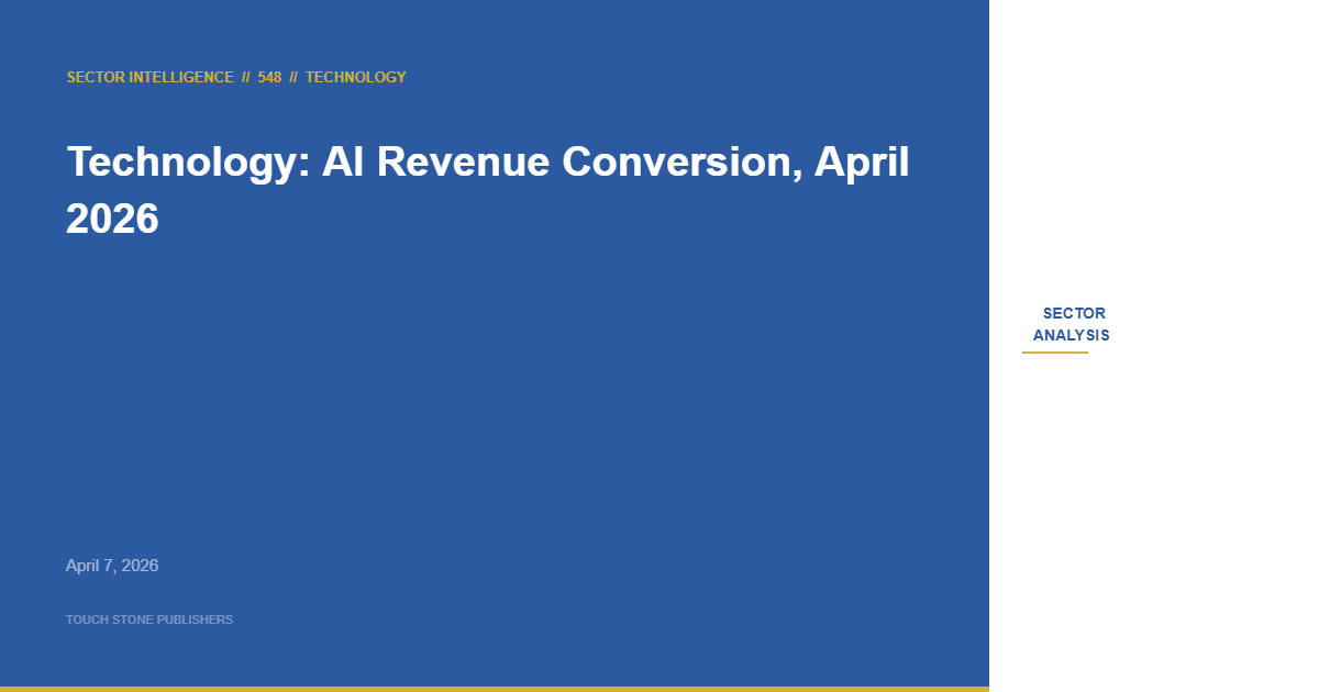 Technology Sector Intelligence: AI Revenue Conversion and Infrastructure Capital Convergence, April 2026