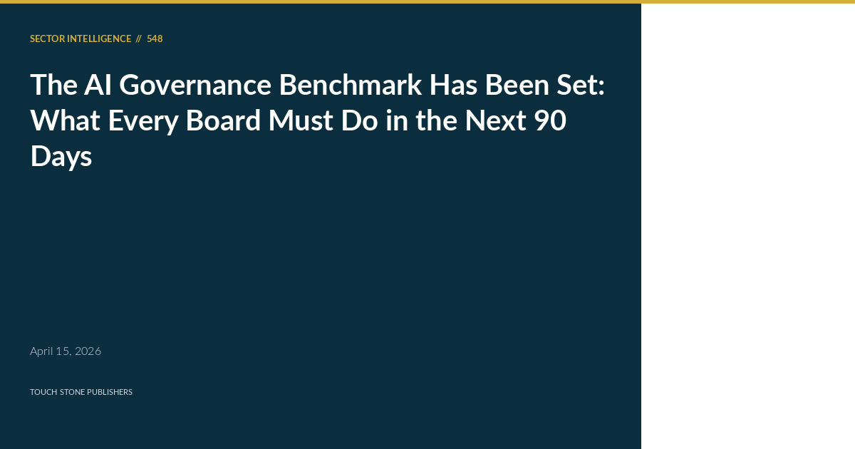 The AI Governance Benchmark Has Been Set: What Every Board Must Do in the Next 90 Days