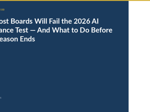 Why Most Boards Will Fail the 2026 AI Governance Test — And What to Do Before Proxy Season Ends