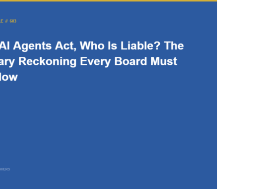 When AI Agents Act, Who Is Liable? The Fiduciary Reckoning Every Board Must Face Now