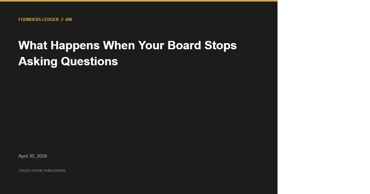 What Happens When Your Board Stops Asking Questions