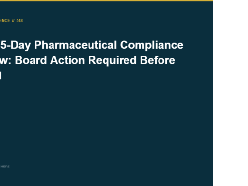 The 105-Day Pharmaceutical Compliance Window: Board Action Required Before July 31