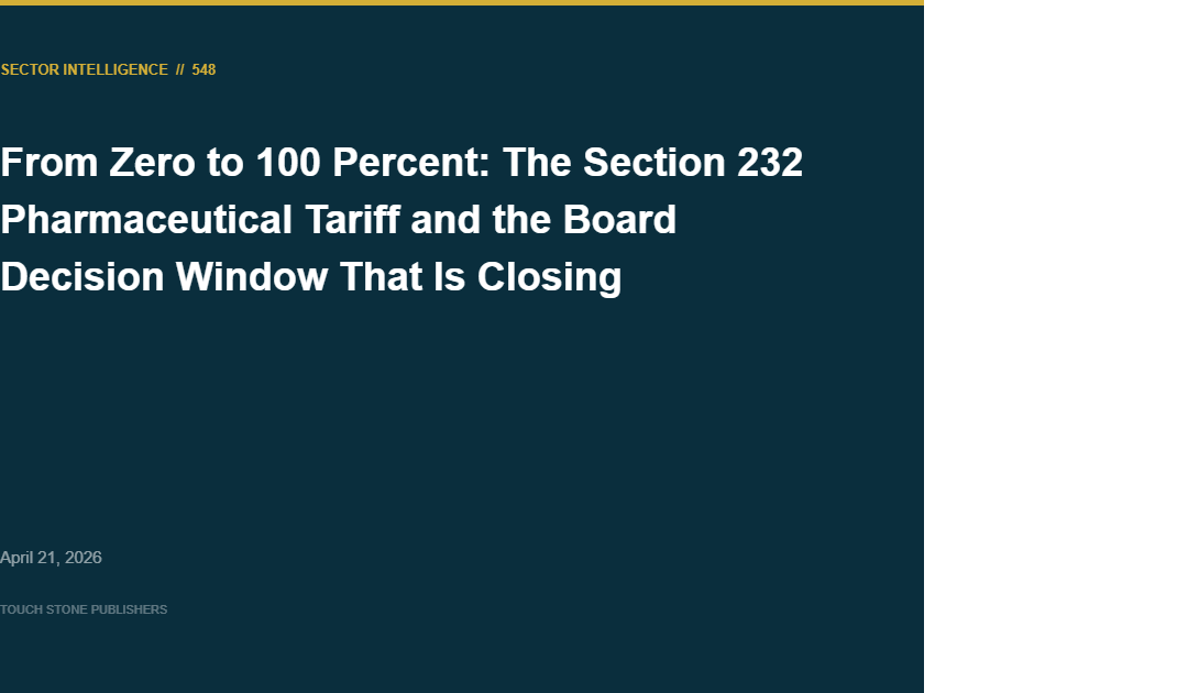 From Zero to 100 Percent: The Section 232 Pharmaceutical Tariff and the Board Decision Window That Is Closing
