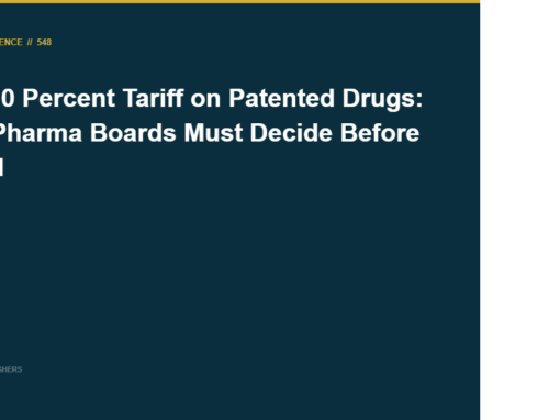 The 100 Percent Tariff on Patented Drugs: What Pharma Boards Must Decide Before July 31