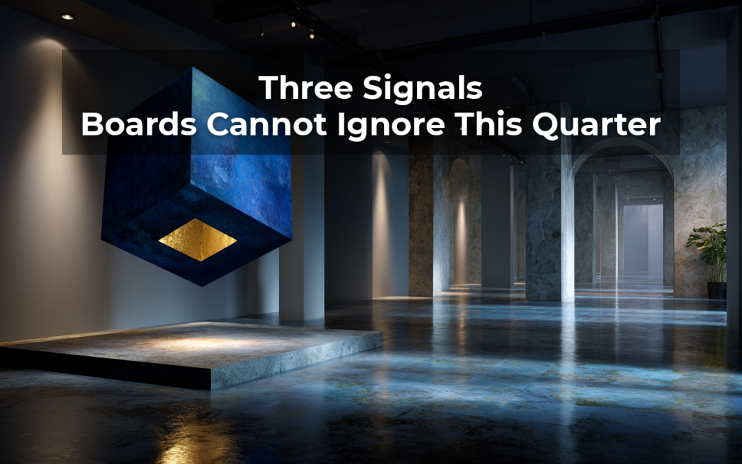 Three Signals Boards Cannot Ignore This Quarter