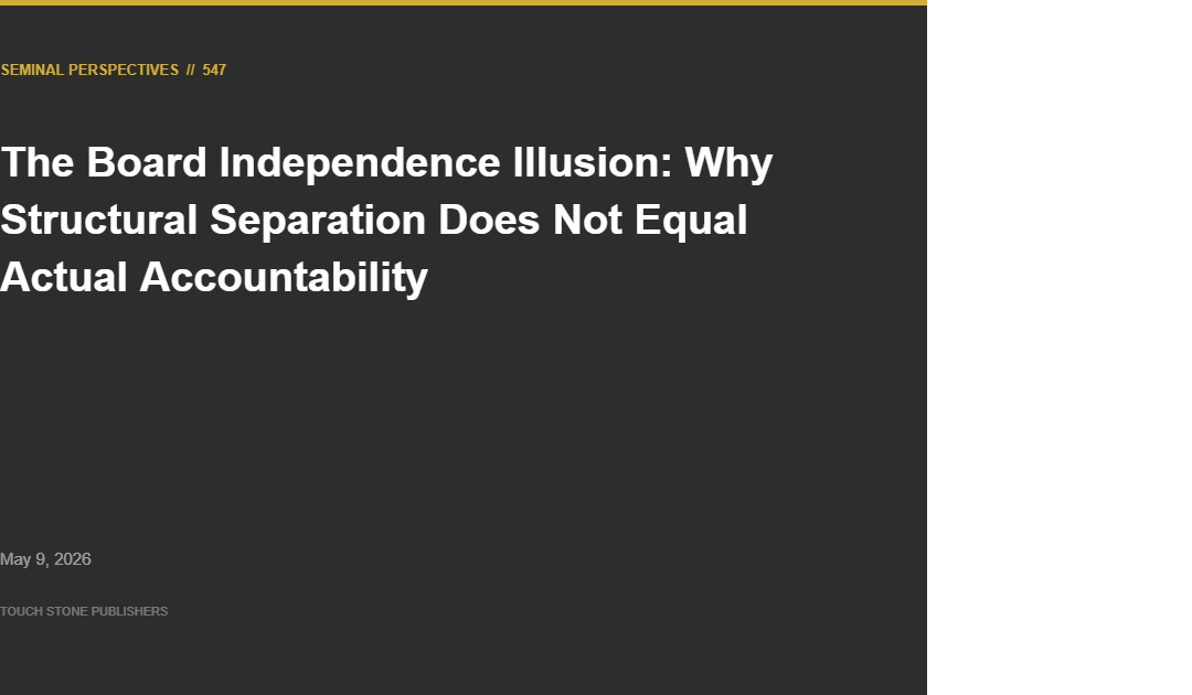 The Board Independence Illusion: Why Structural Separation Does Not Equal Actual Accountability