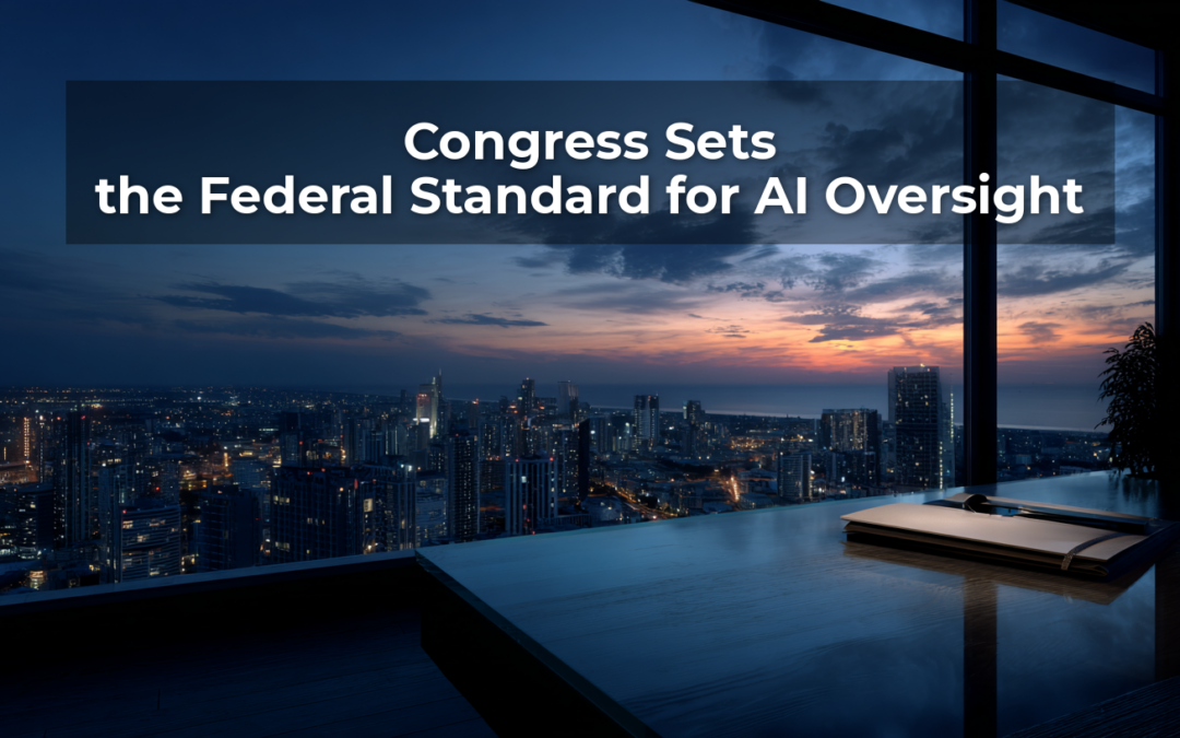 Congress Sets the Federal Standard for AI Oversight