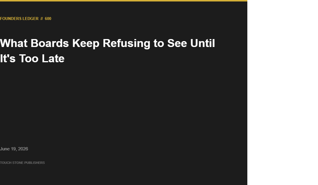 What Boards Keep Refusing to See Until It’s Too Late