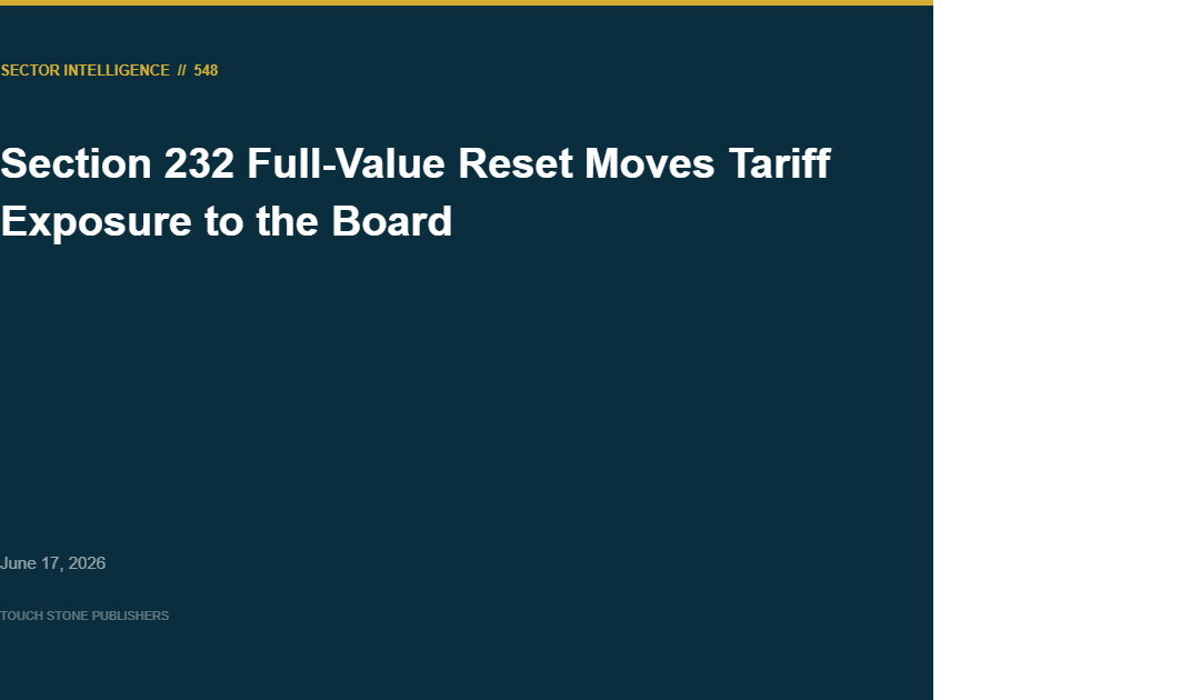 Section 232’s Full-Value Reset Moves Tariff Exposure Onto the Board’s Desk