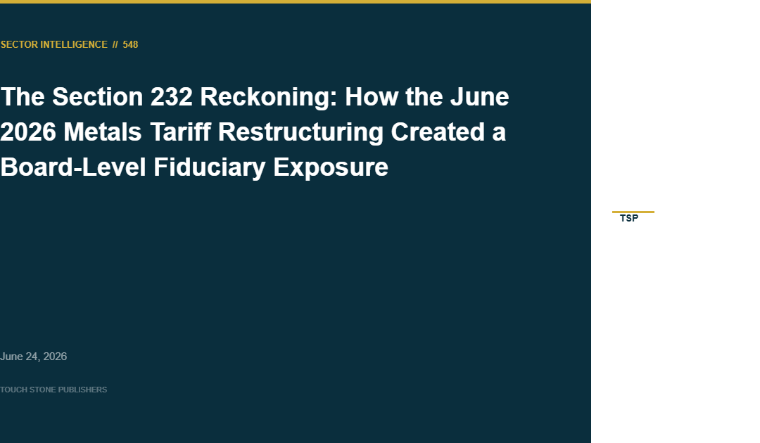 The Section 232 Reckoning: How the June 2026 Metals Tariff Restructuring Created a Board-Level Fiduciary Exposure