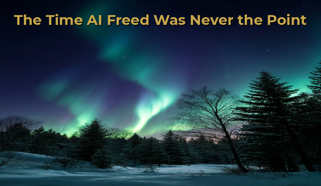 The Time AI Freed Was Never the Point